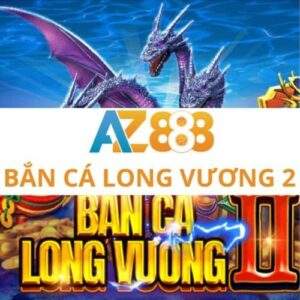Bắn Cá Long Vương 2